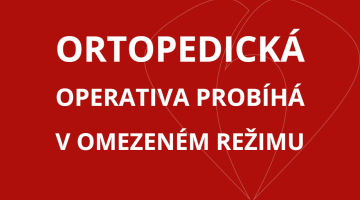 Ortopedická operativa probíhá v omezeném režimu