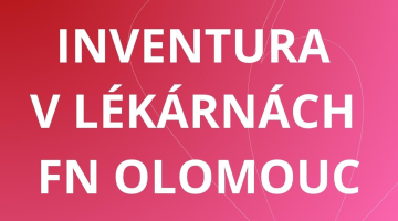 UPOZORNĚNÍ: Inventura v lékárnách Fakultní nemocnic Olomouc