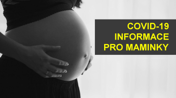 INFORMACE O COVID–19 pro těhotné ženy a maminky