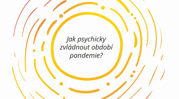 Několik základních doporučení, jak psychicky zvládnout období pandemie.