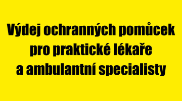 Čas výdeje ochranných pomůcek pro praktické lékaře a ambulantní specialisty upraven