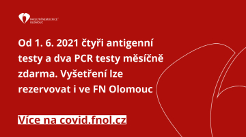 Čtyři antigenní testy a dva PCR testy měsíčně zdarma. Vyšetření lze rezervovat i ve FN Olomouc