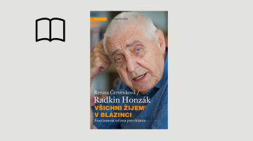 #KnihaTydne | Renata Červenková, Radkin Honzák: Všichni žjjem´ v blázinci. Současnost očima psychiatra.